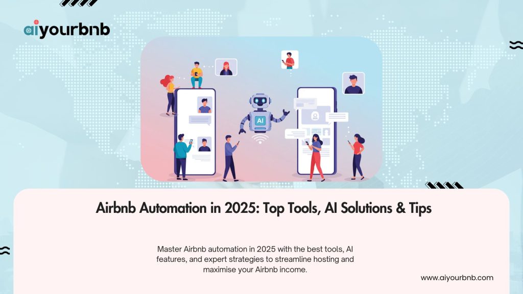 Airbnb Automation in 2025: Top Tools, AI Solutions & Tips