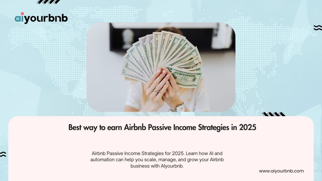 Airbnb Passive Income Strategies 2025